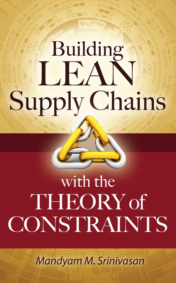 Building Lean Supply Chains with the Theory of Constraints | 0:e upplagan