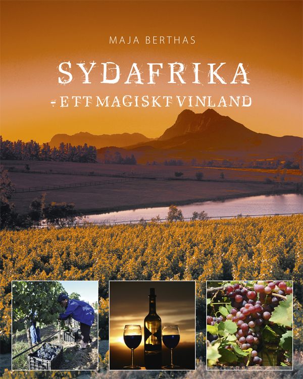 Sydafrika : ett magiskt vinland | 1:a upplagan