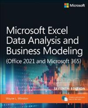 Microsoft Excel Data Analysis and Business Modeling (Office 2021 and Microsoft 365)