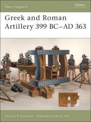 Greek and roman artillery 399 bc - ad 363