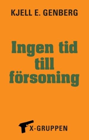 Ingen tid till försoning : X-gruppen del 1 | 1:a upplagan