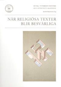 När religiösa texter blir besvärliga : hermeneutisk-etiska frågor inför religiösa texter | 1:a upplagan