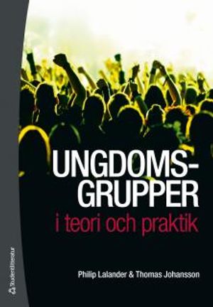 Ungdomsgrupper i teori och praktik | 4:e upplagan