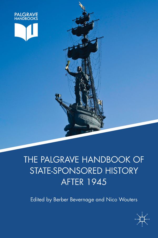The Palgrave Handbook of State-Sponsored History After 1945 | 1:a upplagan