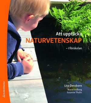 Att upptäcka naturvetenskap - i förskolan | 1:a upplagan