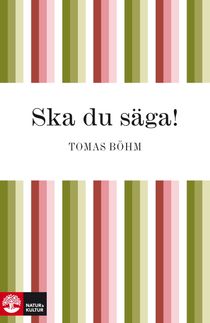 Ska du säga!