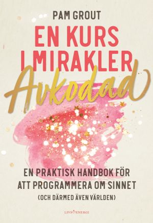 En kurs i mirakler : Avkodad |  2:e upplagan