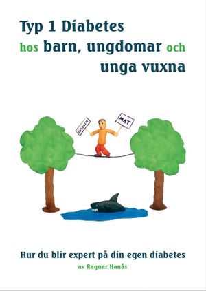 Typ 1 diabetes hos barn, ungdomar och unga vuxna - Hur du blir expert på din egen diabetes