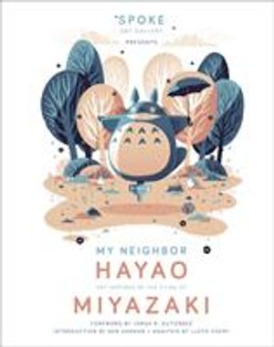 My Neighbor Hayao: Art Inspired by the Films of Miyazaki