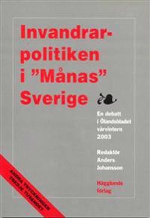 Invandrarpolitiken i "Månas" Sverige : en debatt i Ölandsbladet vårvintern