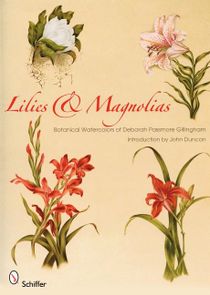 Lilies & magnolias - botanical watercolors of deborah passmore gillingham