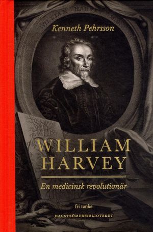 William Harvey : En medicinsk revolutionär | 1:a upplagan