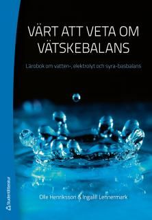 Värt att veta om vätskebalans : lärobok om vatten-, elektrolyt och syra-basbalans | 4:e upplagan