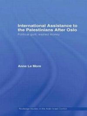 International Assistance to the Palestinians after Oslo | 1:a upplagan