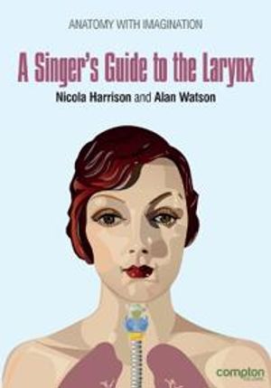 A Singer's Guide to the Larynx