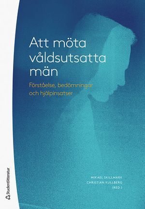 Att möta våldsutsatta män - förståelse, bedömningar och hjälpinsatser | 1:a upplagan