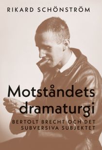 Motståndets dramaturgi. Bertolt Brecht och det subversiva subjektet
