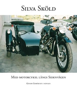 Med motorcykel längs sidenvägen : genom Gobiöknen i sidvagn | 0:e upplagan