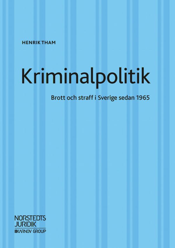 Kriminalpolitik : Brott & straff i Sverige sedan 1965 | 1:a upplagan