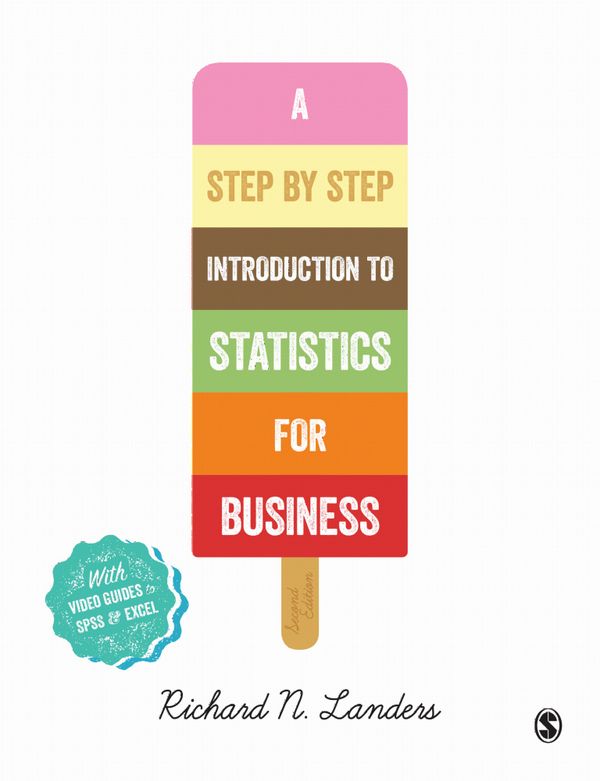 A Step-By-Step Introduction to Statistics for Business | 2:a upplagan