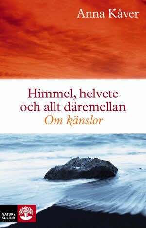 Himmel, helvete och allt däremellan : om känslor | 1:a upplagan