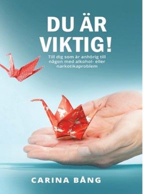 Du är viktig! : till dig som är anhörig till en person med alkohol- eller narkotikaproblem | 0:e upplagan