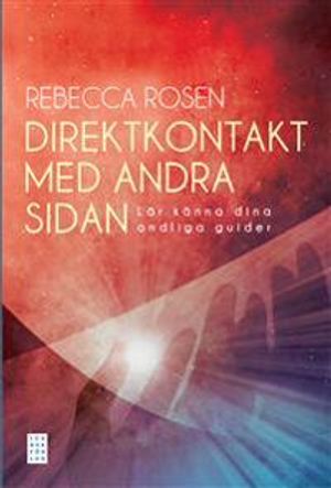 Direktkontakt med andra sidan : lär känna dina andliga guider | 1:a upplagan