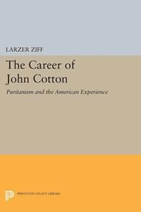 Career of john cotton - puritanism and the american experience | 0:e upplagan