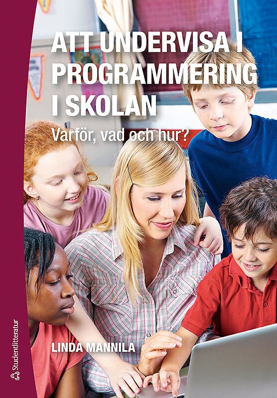 Att undervisa i programmering i skolan - Varför, vad och hur? | 1:a upplagan