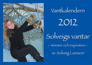 Vantkalendern 2012 : Solveigs vantar : mönster och inspiration | 1:a upplagan