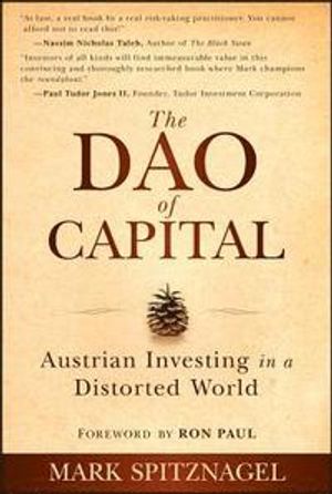 The Dao of Capital: Austrian Investing in a Distorted World | 1:a upplagan