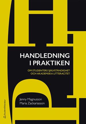 Handledning i praktiken - Om studenters självständighet och akademiska litteracitet | 1:a upplagan