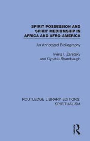 Spirit Possession and Spirit Mediumship in Africa and Afro-America | 1:a upplagan