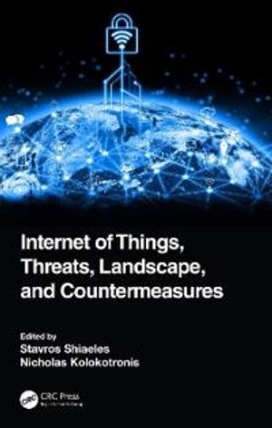 Internet of Things, Threats, Landscape, and Countermeasures | 1:a upplagan