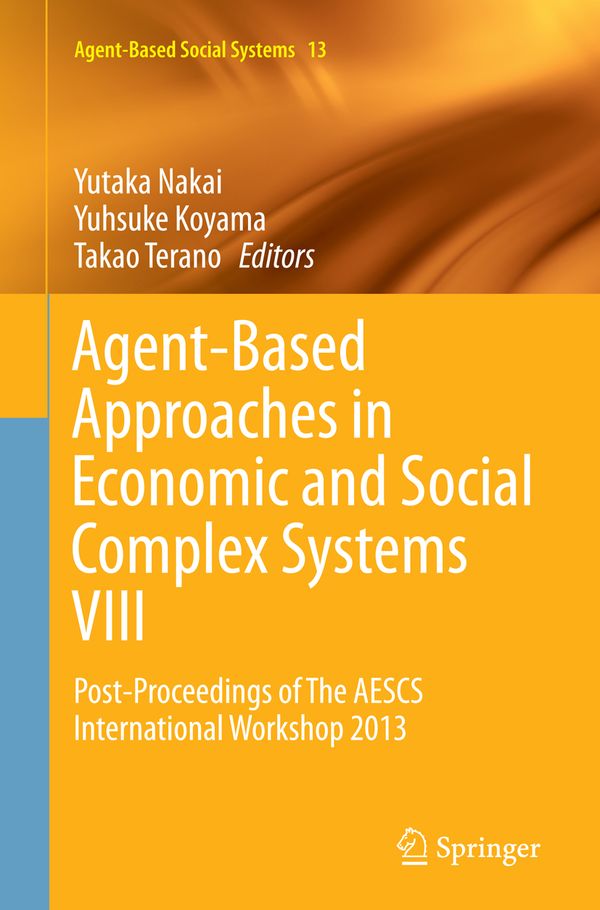 Agent-Based Approaches in Economic and Social Complex Systems VIII | 1:a upplagan