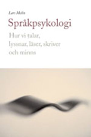 Språkpsykologi: Hur vi talar, lyssnar, läser, skriver och minns | 1:a upplagan