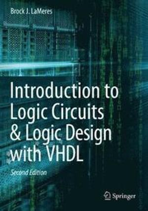 Introduction to Logic Circuits & Logic Design with VHDL |  2:e upplagan