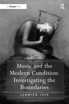 Music and the Modern Condition: Investigating the Boundaries | 1:a upplagan