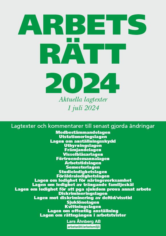 Arbetsrätt 2024 : aktuella lagtexter 1 juli 2024 – lagtexter och kommentarer till senast gjorda ändringar | 55:e upplagan