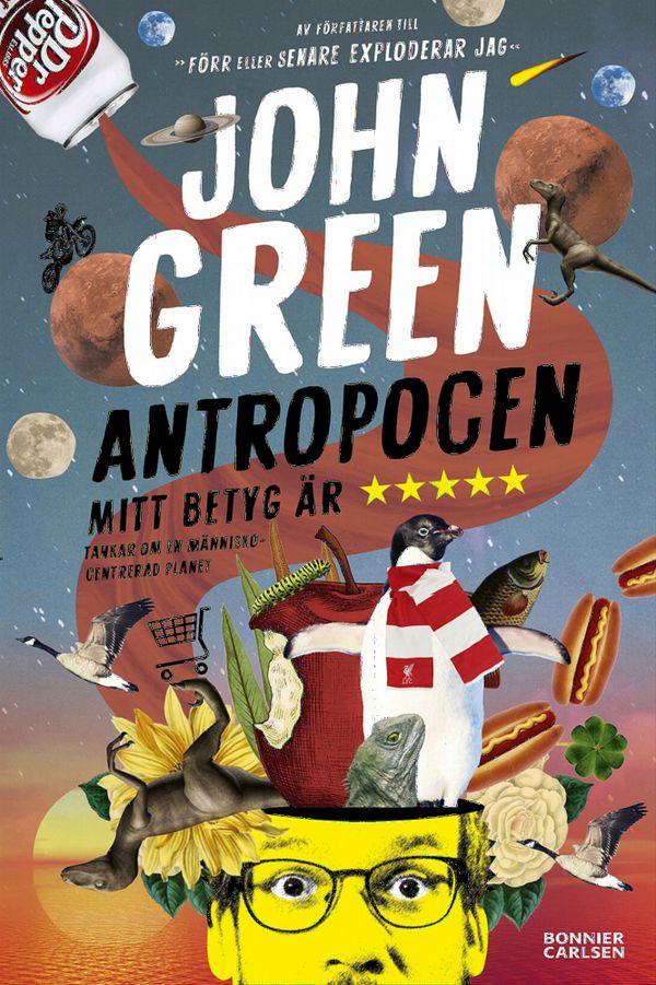 Antropocen - mitt betyg är fem stjärnor : Tankar om en människo-centrerad planet | 0:e upplagan