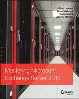 Mastering Microsoft Exchange Server 2016 | 1:a upplagan