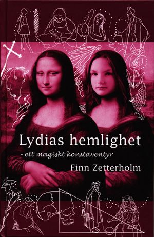 Lydias hemlighet : ett magiskt konstäventyr | 1:a upplagan