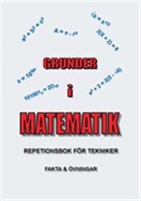 Grunder i matematik : repetionsbok för tekniker | 0:e upplagan