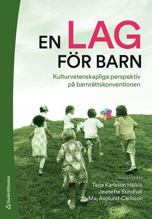 En lag för barn - Kulturvetenskapliga perspektiv på barnrättskonventionen | 1:a upplagan