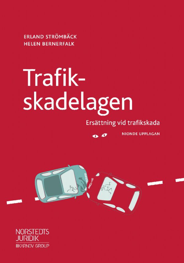 Trafikskadelagen : Ersättning vid trafikskada | 9:e upplagan
