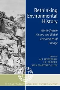 Rethinking Environmental History: World-System History and Global Environmental Change | 2:a upplagan