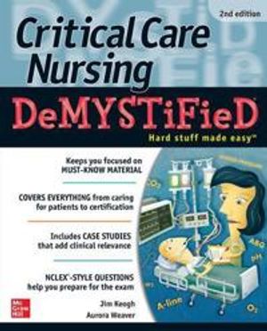 Critical Care Nursing DeMYSTiFieD, Second Edition