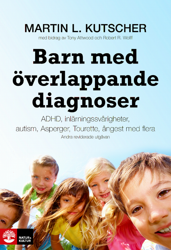 Barn med överlappande diagnoser : adhd, inlärningssvårigheter, Autism, Aspergers, Tourette, ångest mfl | 2:a upplagan