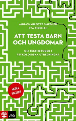 Att testa barn och ungdomar : Om testmetoder i psykologiska utredningar (2: |  2:e upplagan