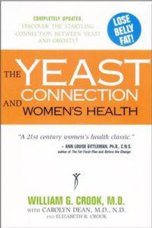 Yeast Connection And Women's Health (Formerly Yeast Connection And The Woman)